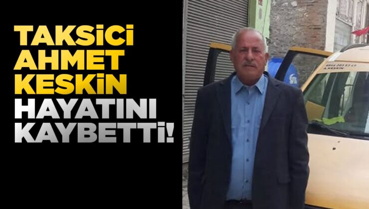 Boyabat Taksi Esnafından Ahmet Keskin Vefat Etti
