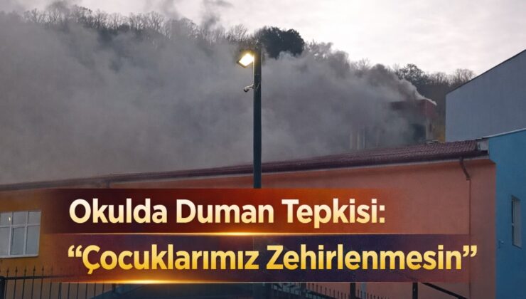 Sinop’taki okulda duman tepkisi: “Çocuklarımız zehirlenmesin”