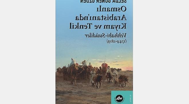 Osmanlı Arabistanı’nda Vehhabi Kıyamı Üzerine Yeni Çalışma